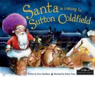 Santa Is Coming to Sutton Coldfield