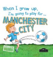 When I Grow Up, I'm Going to Play for ... Manchester City