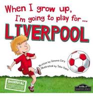 When I Grow Up, I'm Going to Play for ... Liverpool