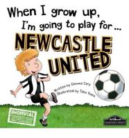 When I Grow Up, I'm Going to Play for ... Newcastle United