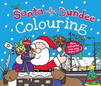 Santa Is Coming to Dundee Colouring Book