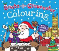 Santa Is Coming to Gloucester Colouring Book