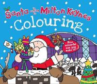 Santa Is Coming to Milton Keynes Colouring Book