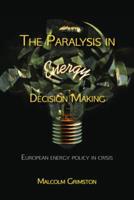 The Paralysis in Energy Decision Making