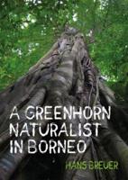 A Greenhorn Naturalist in Borneo