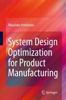 System Design Optimization for Product Manufacturing