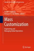 Mass Customization : Engineering and Managing Global Operations