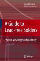A Guide to Lead-free Solders : Physical Metallurgy and Reliability