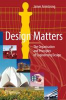 Design Matters : The Organisation and Principles of Engineering Design