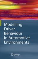 Modelling Driver Behaviour in Automotive Environments : Critical Issues in Driver Interactions with Intelligent Transport Systems