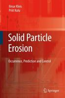 Solid Particle Erosion : Occurrence, Prediction and Control