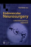 Endovascular Neurosurgery : A Multidisciplinary Approach