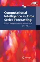 Computational Intelligence in Time Series Forecasting : Theory and Engineering Applications