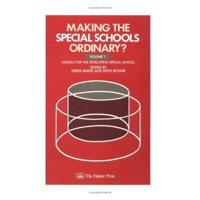 Making the Special School Ordinary?. Vol 1 Models for the Developing Special School