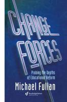 Change Forces : Probing the Depths of Educational Reform