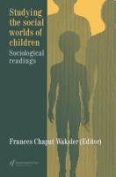 Studying The Social Worlds Of Children : Sociological Readings