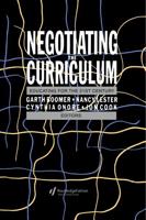 Negotiating the Curriculum : Educating For The 21st Century