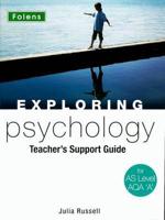 Exploring Psychology. Teacher's Support Guide for AS Level AQA 'A'