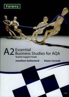 A2 Essential Business Studies for AQA. Teacher Support Guide