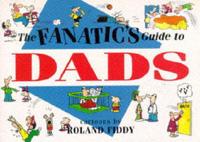 The Fanatic's Guide to Dads
