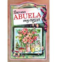 Para UNA Abuela Muy Especial. (Special Grandmother)