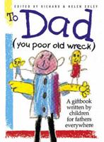 To Dad (You Poor Old Wreck)