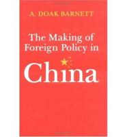 The Making of Foreign Policy in China