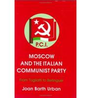 Moscow and the Italian Communist Party