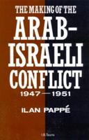 The Making of the Arab-Israeli Conflict 1947-51