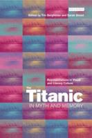 The Titanic in Myth and Memory