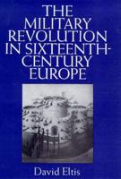The Military Revolution in Sixteenth-Century Europe