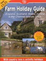 The Farm Holiday Guide to Holidays in England, Scotland Wales, Ireland & The Channel Islands 2000