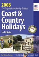 The Original Farm Holiday Guide to Coast & Country Holidays in Britain 2008