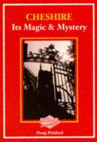 Cheshire : Its Magic & Mystery