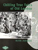Chilling True Tales of Old London