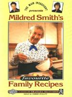 The Main Ingredient Presents Mildred Smith's Favourite Family Recipes