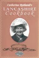 Catherine Rothwell's Lancashire Cookbook