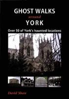 Ghost Walks Around York