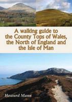 A Walking Guide to the County Tops of Wales, the North of England and the Isle of Man