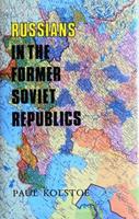 Russians in the Former Soviet Republics