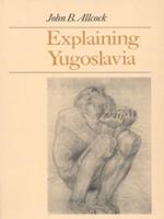 Explaining Yugoslavia