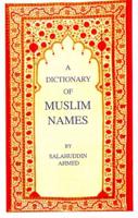 A Dictionary of Muslim Names