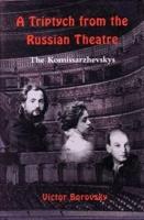 A Triptych from the Russian Theatre