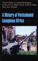 A History of Postcolonial Lusophone Africa
