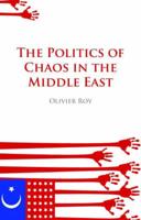 The Politics of Chaos in the Middle East