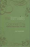 The Ismailis in the Colonial Era