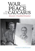War and Peace in the Caucasus