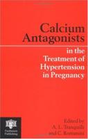 Calcium Antagonists in the Treatment of Hypertension in Pregnancy