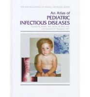 An Atlas of Pediatric Infectious Diseases