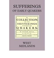 Sufferings of Early Quakers. 9 West Midlands 1650 to 1690 : Cheshire, Gloucestershire, Herefordshire, Staffordshire, Warwickshire and Worcestershire